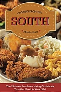 Cooking from the South: The Ultimate Southern Living Cookbook That You Need in Your Life! (Paperback)