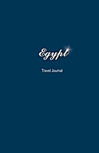 Egypt Travel Journal: Perfect Size 100 Page Notebook Diary (Paperback)