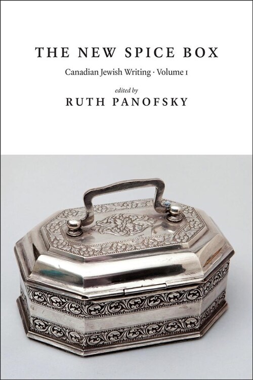 The New Spice Box: Canadian Jewish Writing, Volume 1 (Paperback)