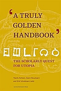 A Truly Golden Handbook: The Scholarly Quest for Utopia (Hardcover)