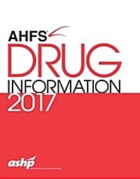 AHFS Drug Information 2017 (Paperback)