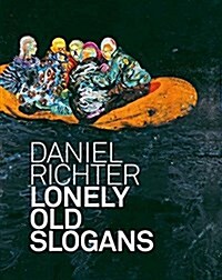 Daniel Richter: Lonely Old Slogans (Hardcover)