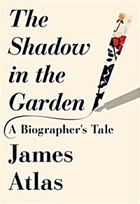 The Shadow in the Garden: A Biographers Tale (Hardcover)