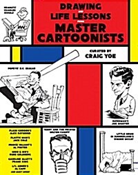 Drawing and Life Lessons from Master Cartoonists (Hardcover)