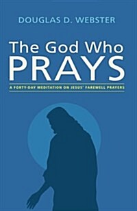 The God Who Prays (Paperback)