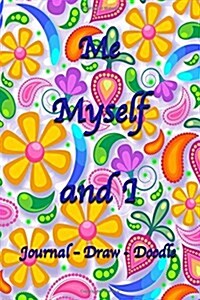 Me Myself and I: Journal - Draw - Doodle (Paperback)