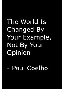 The World Is Changed by Your Example, Not by Your Opinion / Notebook: An Ethi Pike Collectible (Paperback)
