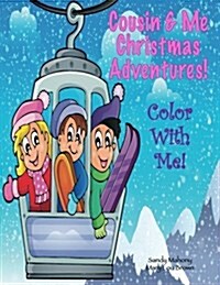 Color with Me! Cousin & Me: Christmas Adventures! (Paperback)