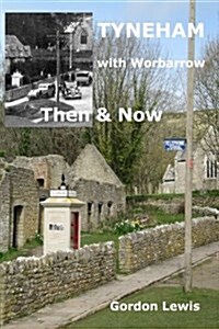 Tyneham With Worbarrow Then & Now (Paperback)