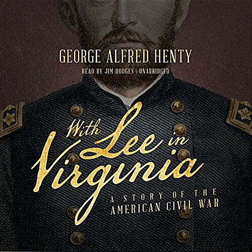 With Lee in Virginia: A Story of the American Civil War (Audio CD)