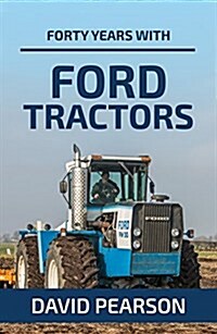 Forty Years With Ford Tractors (Paperback)