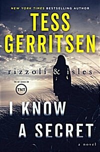 I Know a Secret: A Rizzoli & Isles Novel (Hardcover)