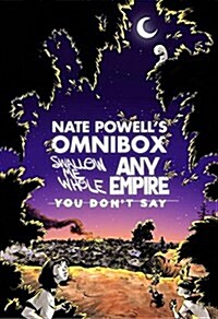 Nate Powells Omnibox: Featuring Swallow Me Whole, Any Empire, & You Dont Say (Paperback)