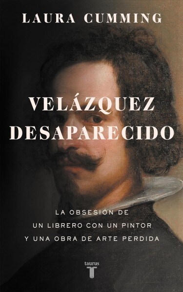 Vel?quez Desaparecido / The Vanishing Velazquez: La Obsesion de Un Librero Con Un Pintor Y Una Obra de Arte Perdida (Hardcover)