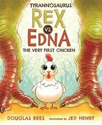 Tyrannosaurus Rex vs. Edna the Very First Chicken (Hardcover)