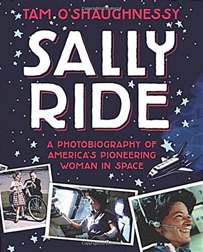 Sally Ride: A Photobiography of Americas Pioneering Woman in Space (Paperback)