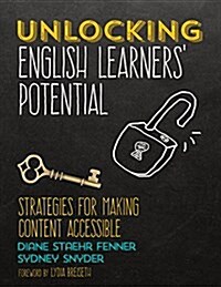 Unlocking English Learners′ Potential: Strategies for Making Content Accessible (Paperback)