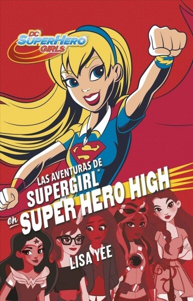 Las Aventuras de Supergirl En Super Hero High / Supergirl at Super Hero High (Paperback)