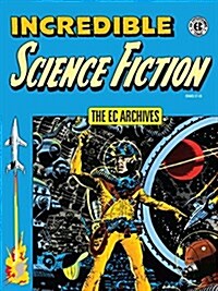 The EC Archives: Incredible Science Fiction (Hardcover)