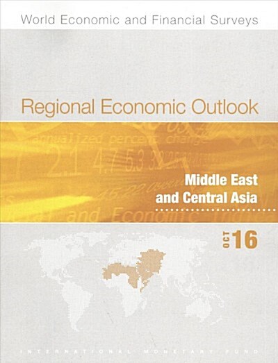 Regional Economic Outlook, October 2016, Middle East and Central Asia (Paperback)