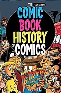 Comic Book History of Comics: Birth of a Medium (Paperback)