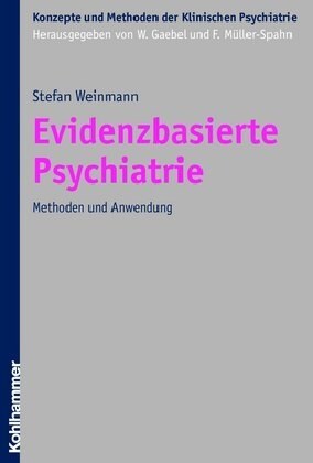 Evidenzbasierte Psychiatrie: Methoden Und Anwendung (Hardcover)