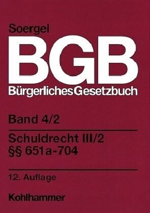 Burgerliches Gesetzbuch Mit Einfuhrungsgesetz Und Nebengesetzen (Bgb): Band 4/2, Schuldrecht 3/2: 651a-704 Bgb (Hardcover, 12, 12., Vollstandi)