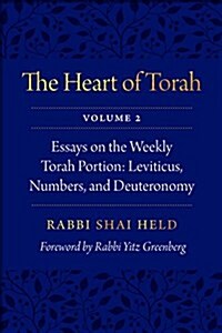 The Heart of Torah, Volume 2: Essays on the Weekly Torah Portion: Leviticus, Numbers, and Deuteronomy Volume 2 (Paperback)