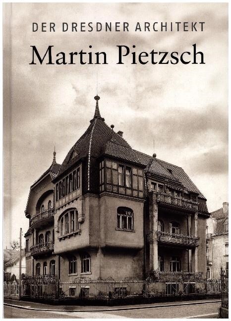 Der Dresdner Architekt Martin Pietzsch (Hardcover)