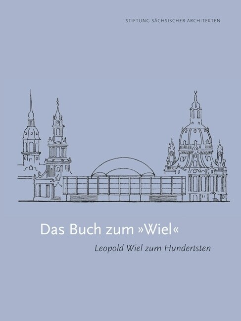 Das Buch Zum Wiel: Leopold Wiel Zum Hundertsten (Hardcover)