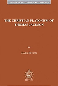 The Christian Platonism of Thomas Jackson (Paperback)