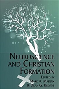 Neuroscience and Christian Formation (Paperback)