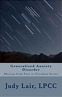 Generalized Anxiety Disorder: Moving from Fear to Freedom Series (Paperback)