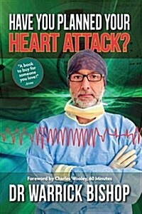 Have You Planned Your Heart Attack: This Book May Save Your Life (Paperback)