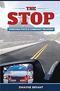 The Stop: Improving Police & Community Relations (Paperback)