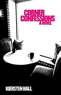 Corner Confessions: Everyone Has a Secret. Whats Yours? (Paperback)