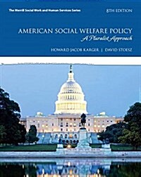 American Social Welfare Policy: A Pluralist Approach, Enhanced Pearson Etext -- Access Card (Hardcover, 8)