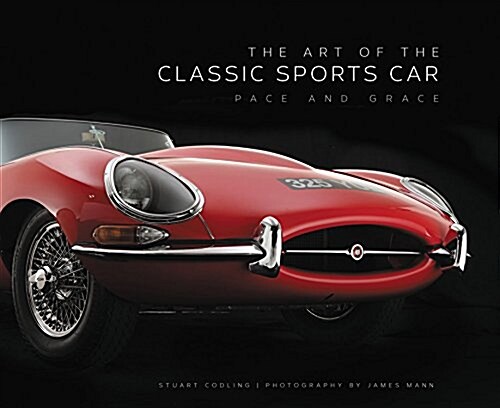 The Art of the Classic Sports Car: Pace and Grace (Hardcover)