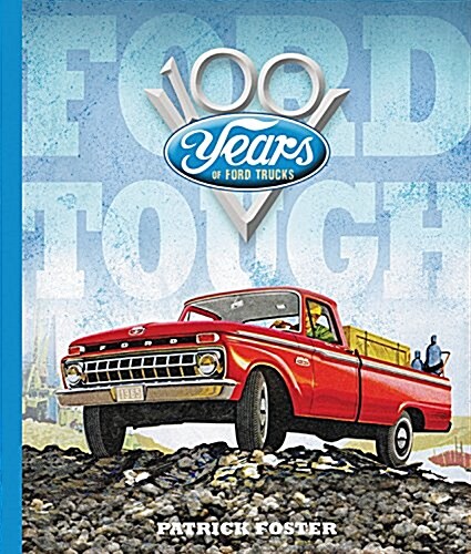 Ford Tough: 100 Years of Ford Trucks (Hardcover)