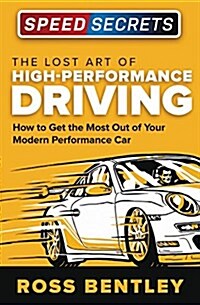 The Lost Art of High-Performance Driving: How to Get the Most Out of Your Modern Performance Car (Paperback)