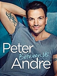 Peter Andre - Between Us (Paperback)