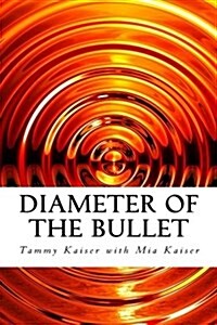 Diameter of the Bullet (Paperback)