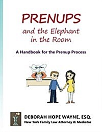 Prenups and the Elephant in the Room: A Handbook for the Prenup Process (Paperback)