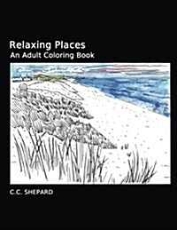 Relaxing Places: An Adult Coloring Book (Paperback)