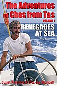 The Adventures of Chas from Tas: Renegades at Sea (Paperback, Volume 1 of a T)