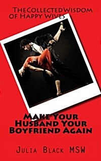 Make Your Husband Your Boyfriend Again (Paperback)