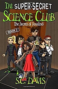 The Super-Secret Science Club: The Secrets of Rosalind (Paperback)