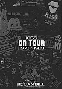 Kiss on Tour, 1973-1983 (Paperback)