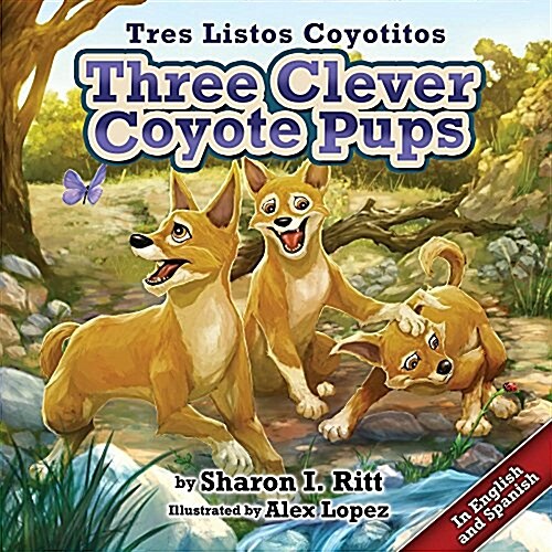 Three Clever Coyote Pups (Tres Listos Coyotitos) (Paperback)