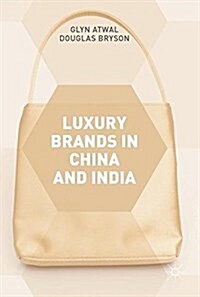 Luxury Brands in China and India (Hardcover, 1st ed. 2017)